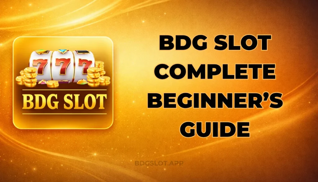 BDG SLOT COMPLETE BEGINNER GUIDE