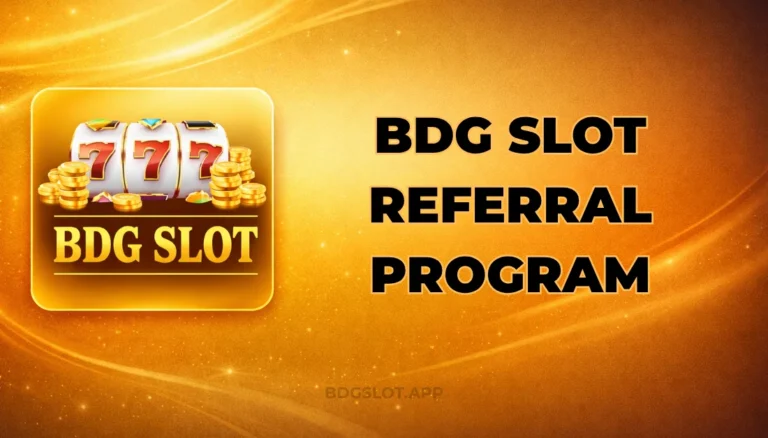 BDG SLOT REFERRAL PROGRAM